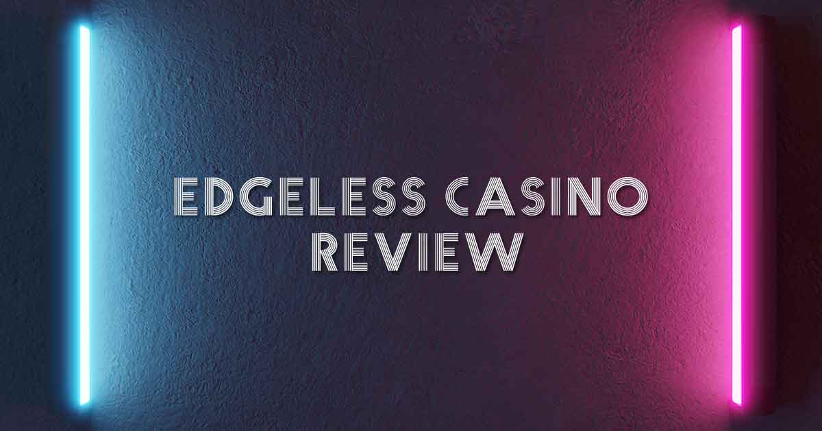 Edgeless Review