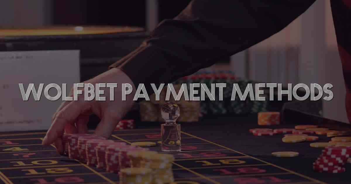 Wolfbet Payment Methods