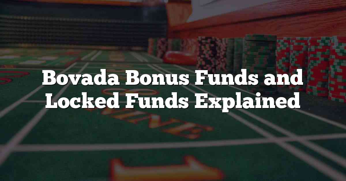 Bovada Bonus Funds and Locked Funds Explained