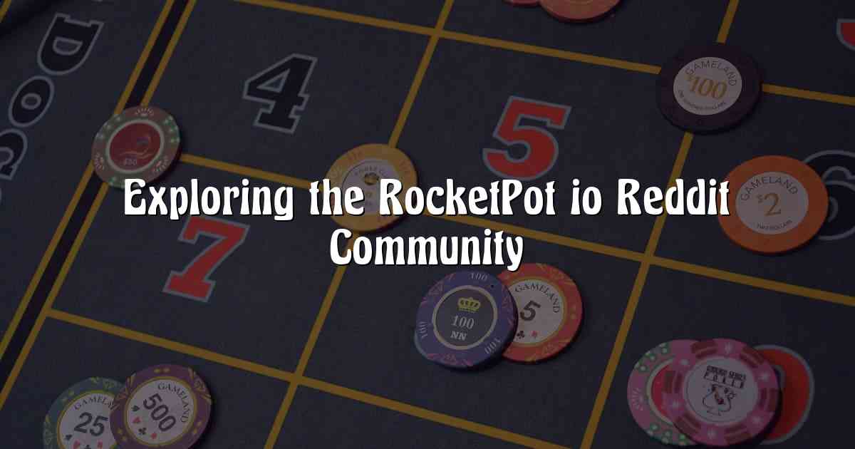 Exploring the RocketPot io Reddit Community
