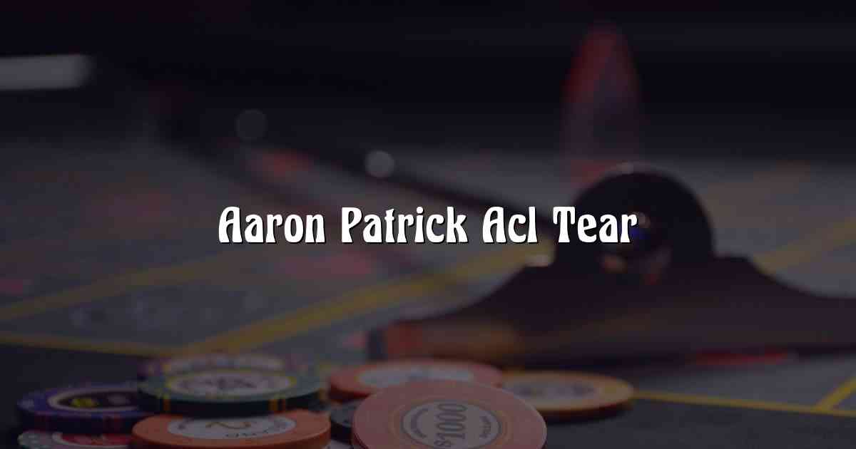 Aaron Patrick Acl Tear