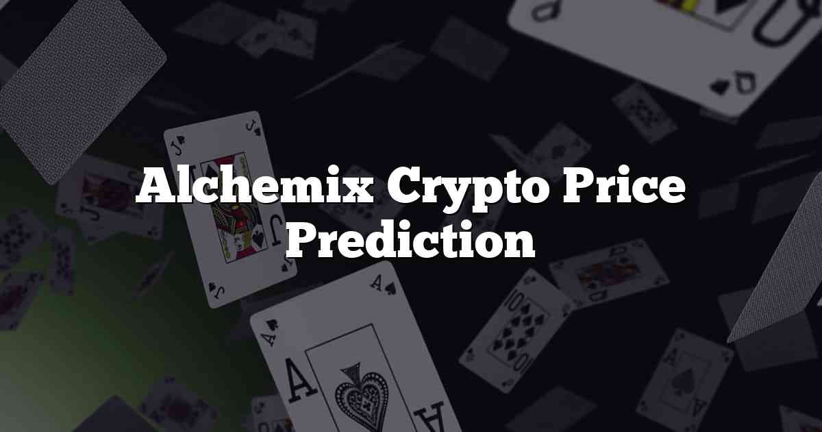 Alchemix Crypto Price Prediction