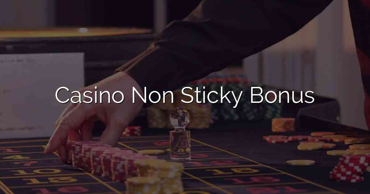 Casino Non Sticky Bonus