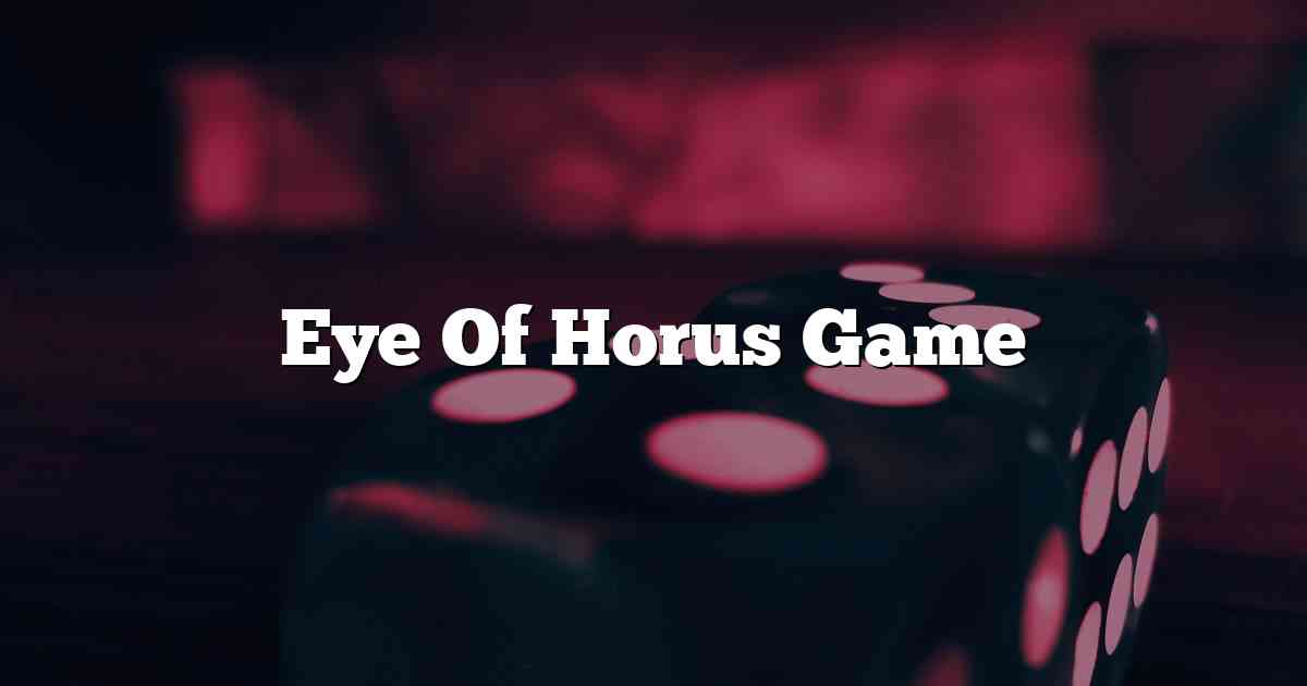 Eye Of Horus Game