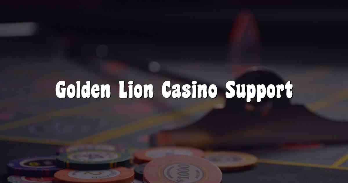 Golden Lion Casino Support