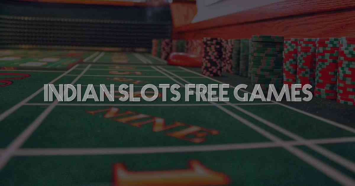 Indian Slots Free Games