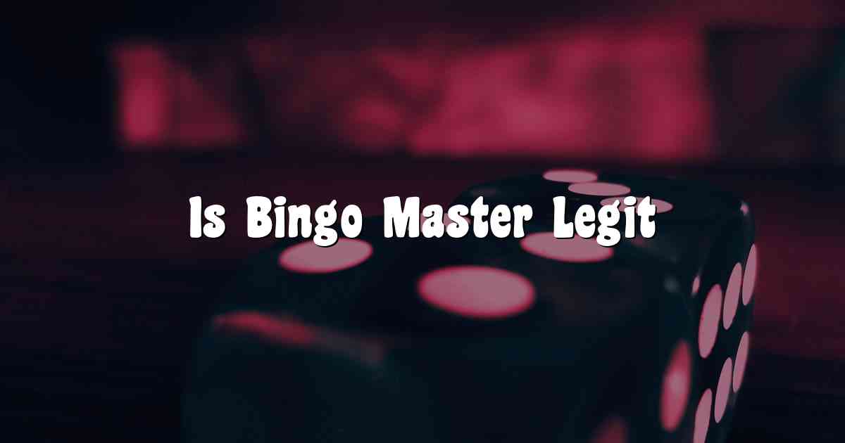 Is Bingo Master Legit