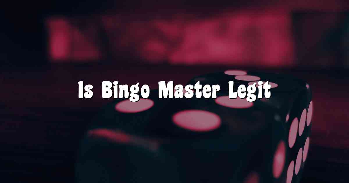 Is Bingo Master Legit