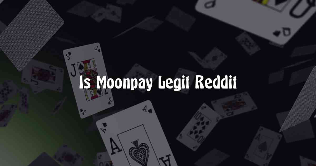 Is Moonpay Legit Reddit