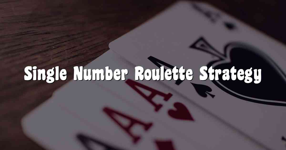 Single Number Roulette Strategy