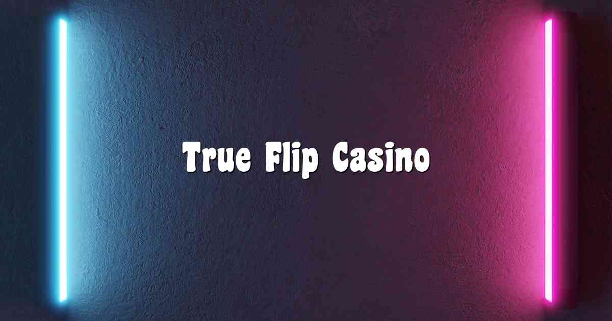 True Flip Casino