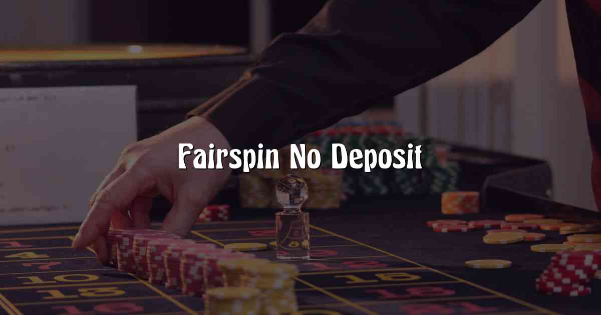 Fairspin No Deposit