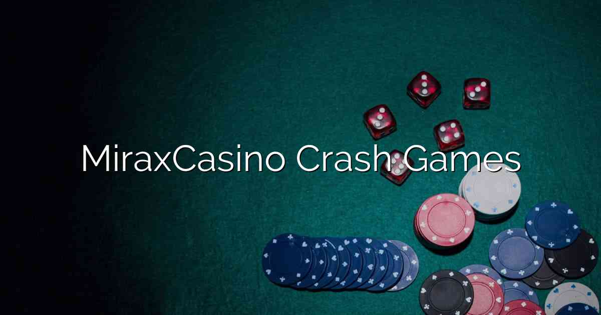 MiraxCasino Crash Games