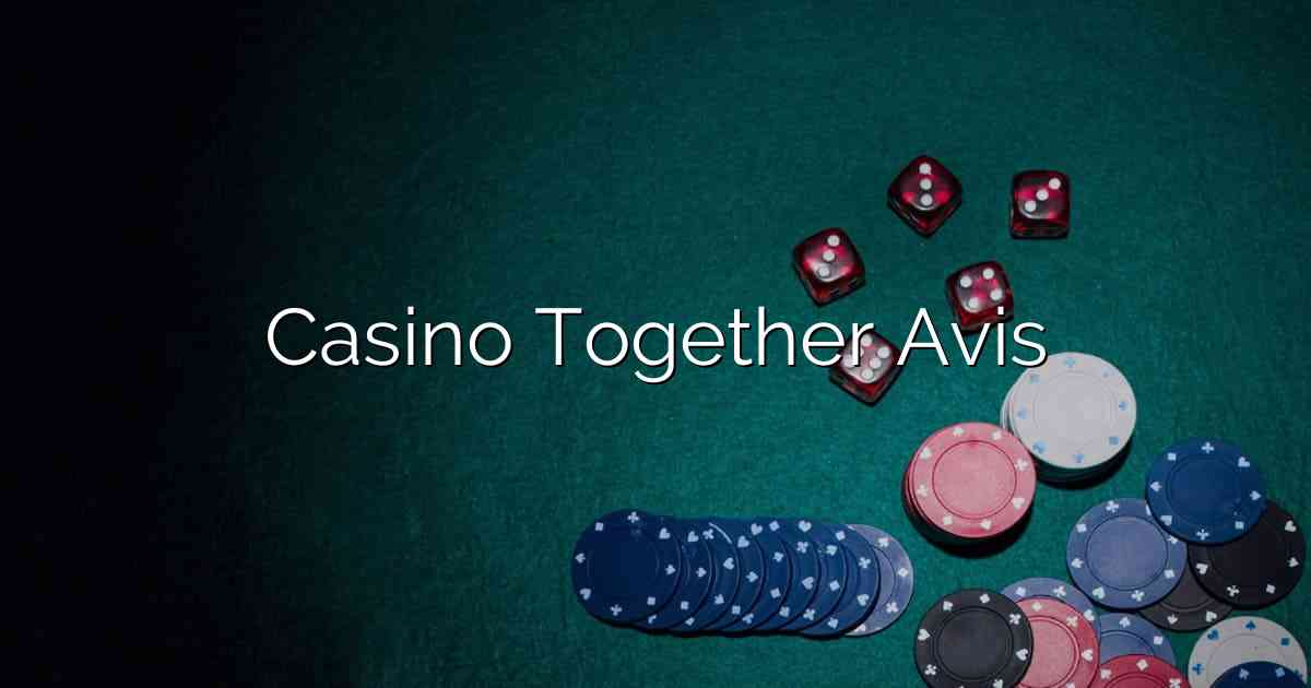 Casino Together Avis